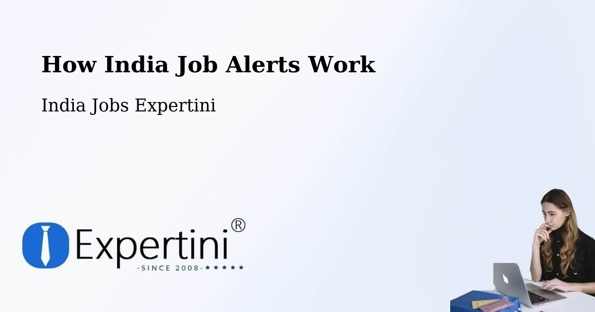 How India Job Alerts Work - India Jobs Expertini